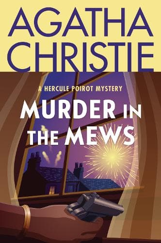 Murder in the Mews: A Hercule Poirot Collection: The Official Authorized Edition