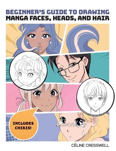 Beginner´s Guide to Drawing Manga Faces, Heads, and Hair