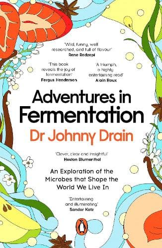Adventures in Fermentation: From Ancient Origins to Culinary Frontiers, an Exploration of the Microbes That Shape the World We Live In