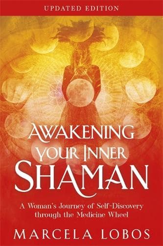 Awakening Your Inner Shaman (Updated Edition): A Woman's Journey of Self-Discovery through the Medicine Wheel
