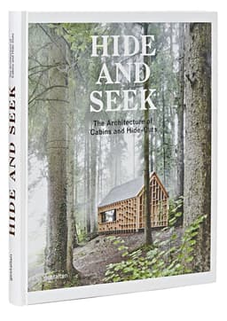 Hide and Seek : The Architecture of Cabins and Hideouts