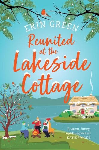 Reunited at the Lakeside Cottage: Escape with this heart-warming and uplifting story of love, life and hope!