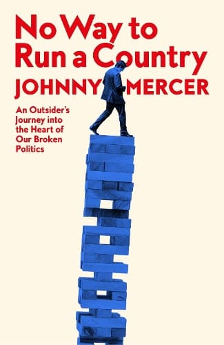 No Way to Run a Country: An Outsider’s Journey into the Heart of Our Broken Politics