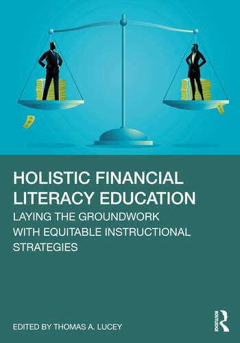 Holistic Financial Literacy Education: Laying the Groundwork with Equitable Instructional Strategies