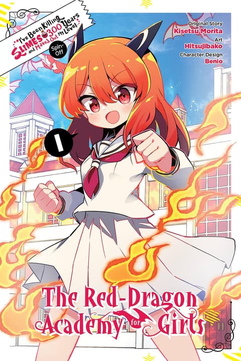I´ve Been Killing Slimes for 300 Years and Maxed Out My Level Spin-off: The Red Dragon Academy for Girls, Vol. 1