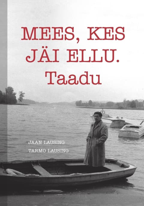 MEES, KES JÄI ELLU. Taadu