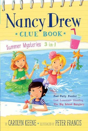 Nancy Drew Clue Book Summer Mysteries 3-in-1: Pool Party Puzzler; Last Lemonade Standing; The Big Island Burglary