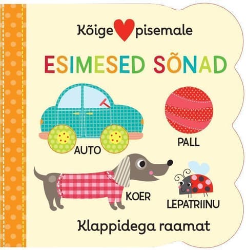Kõige pisemale. Esimesed sõnad. Klappidega raamat