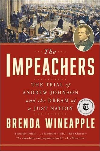The Impeachers: The Trial of Andrew Johnson and the Dream of a Just Nation 
