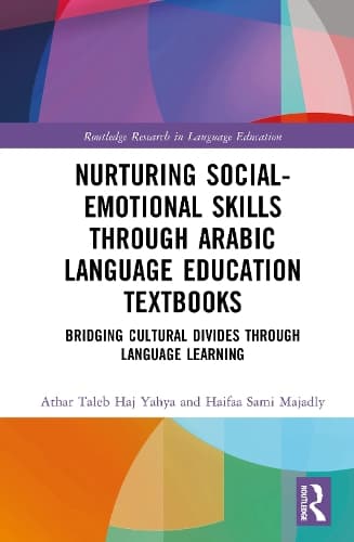 Arabic Language Education Textbooks: Nurturing Social-Emotional Skills and Bridging Cultural Divides through Language Learning