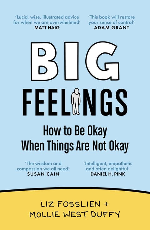Big Feelings. How to be okay when things are not okay