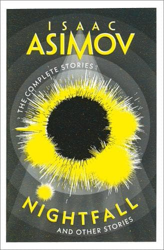Nightfall: And Other Stories (The Complete Stories)