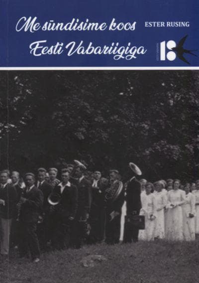 Me sündisime koos Eesti Vabariigiga