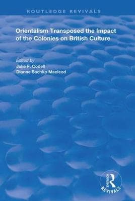 Orientalism Transposed: Impact of the Colonies on British Culture