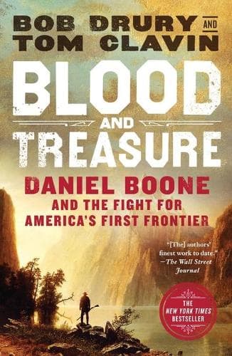 Blood and Treasure: Daniel Boone and the Fight for America´s First Frontier