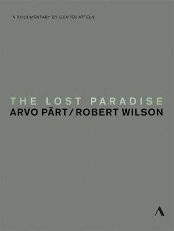 Arvo Pärt - Lost Paradise / Robert Wilson DVD