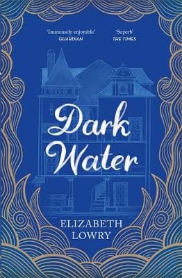 Dark Water: Longlisted for the Walter Scott Prize for Historical Fiction