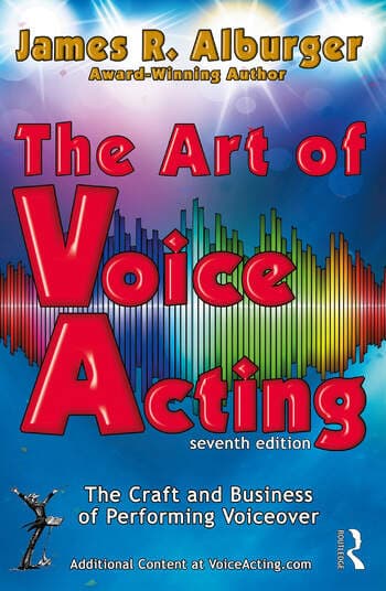 The Art of Voice Acting: The Craft and Business of Performing for Voiceover