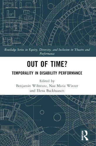 Out of Time?: Temporality In Disability Performance
