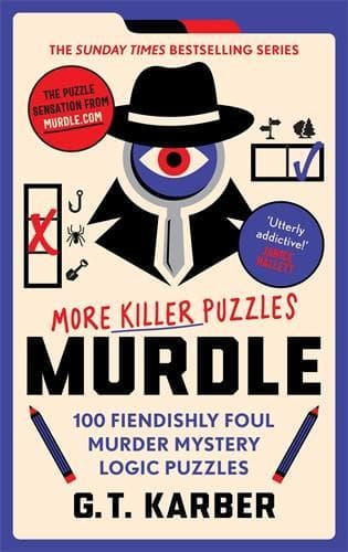 Murdle: More Killer Puzzles: 100 Fiendishly Foul Murder Mystery Logic Puzzles