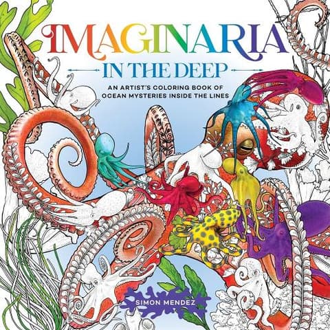 Imaginaria: In the Deep: An Artist's Coloring Book of Ocean Mysteries Inside the Lines