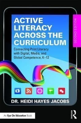 Active Literacy Across the Curriculum: Connecting Print Literacy with Digital, Media, and Global Competence, K-12