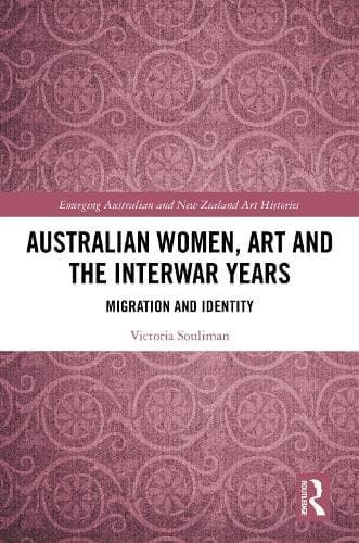 Australian Women, Art and the Interwar Years: Migration and Identity