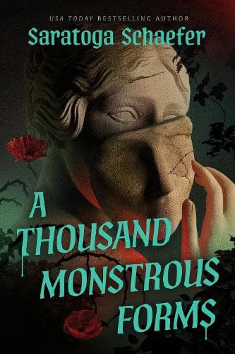A Thousand Monstrous Forms: A Novel