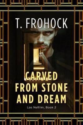 Carved from Stone and Dream: A Los Nefilim Novel
