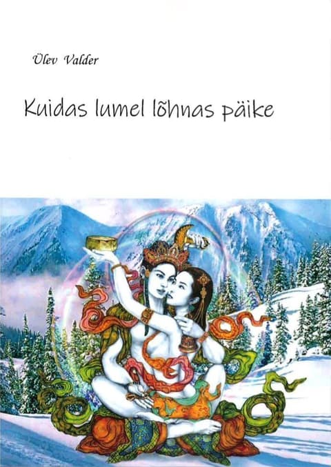 Kuidas lumel lõhnas päike