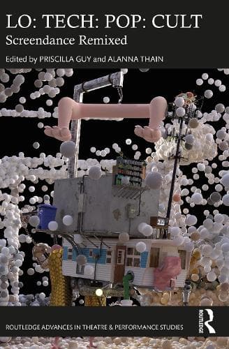 LO: TECH: POP: CULT: Screendance Remixed