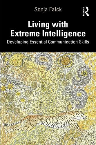 Living with Extreme Intelligence: Developing Essential Communication Skills
