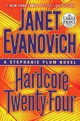 Hardcore Twenty-Four: A Stephanie Plum Novel
