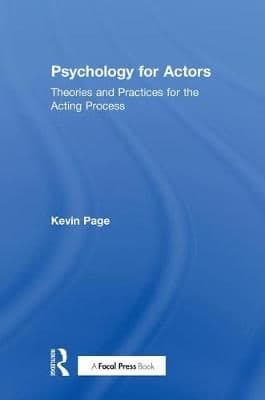 Psychology for Actors: Theories and Practices for the Acting Process