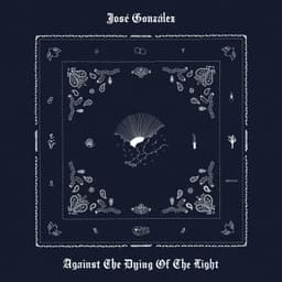 LP José González - Against The Dying Of The Light