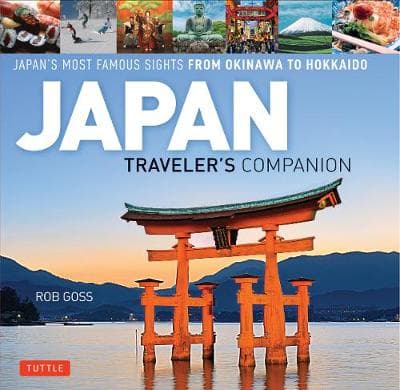 Japan Traveler´s Companion: Japan´s Most Famous Sights From Okinawa to Hokkaido