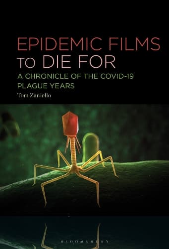 Epidemic Films to Die For: A Chronicle of the Covid-19 Plague Years
