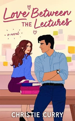 Love Between the Lectures: A Novel