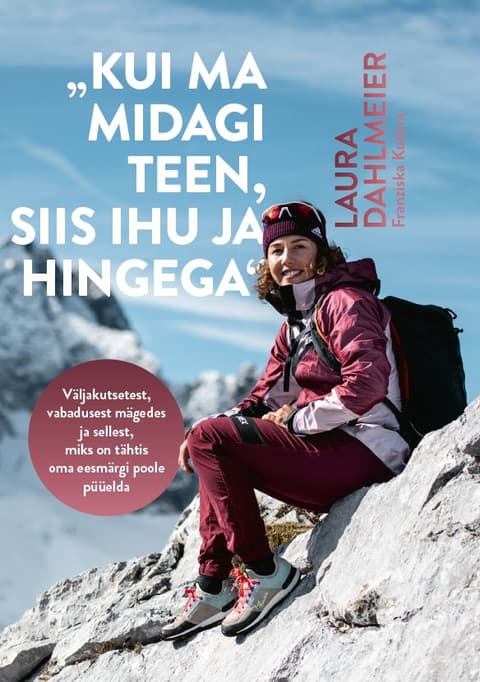 Kui ma midagi teen, siis ihu ja hingega