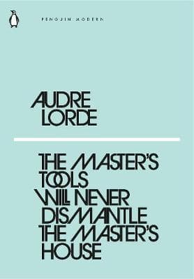Penguin Classics: The Master´s Tools Will Never Dismantle the Master´s House