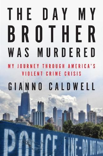 The Day My Brother Was Murdered: My Journey Through America's Violent Crime Crisis