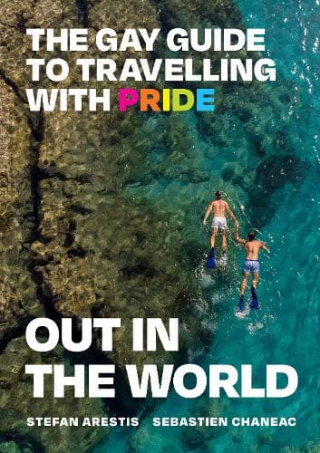 Out in the World: The Gay Guide to Travelling with Pride