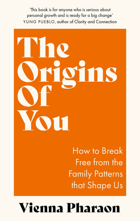 The Origins of You How Breaking Family Patterns Can Liberate the Way We Live and Love