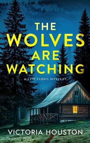 The Wolves Are Watching: A Lew Ferris Mystery