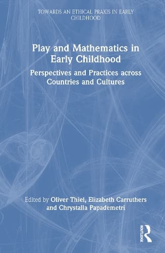 Play and Mathematics in Early Childhood: Perspectives and Practices across Countries and Cultures