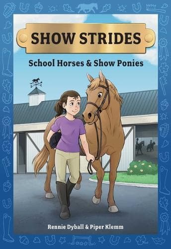 Show Strides: School Horses & Show Ponies Volume 1