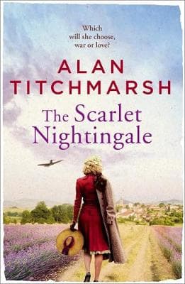 The Scarlet Nightingale: The thrilling wartime love story by national treasure Alan Titchmarsh