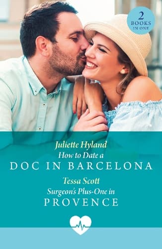 How To Date A Doc In Barcelona / Surgeon's Plus-One In Provence: How to Date a Doc in Barcelona (Mediterranean Docs) / Surgeon's Plus-One in Provence (Mediterranean Docs) (Mills & Boon Medical)