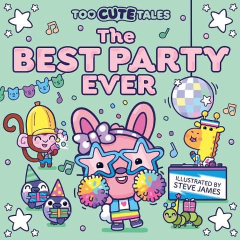 Too Cute Tales: The Best Party Ever