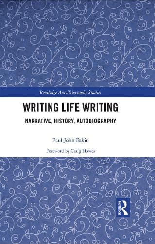 Writing Life Writing: Narrative, History, Autobiography